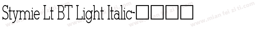Stymie Lt BT Light Italic字体转换